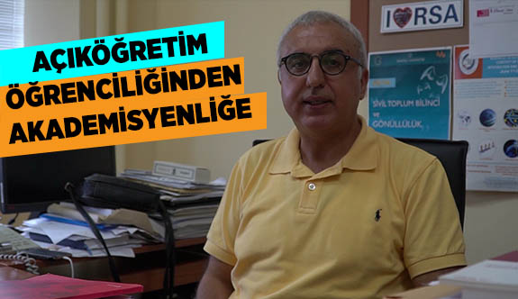 AÇIKÖĞRETİM ÖĞRENCİLİĞİNDEN AKADEMİSYENLİĞE