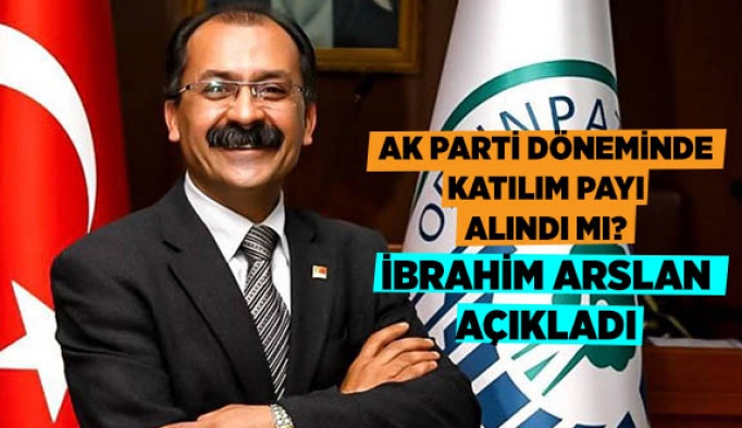 AK PARTİ DÖNEMİNDE KATILIM PAYI ALINDI MI?