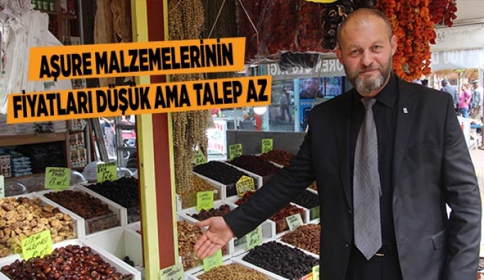 AŞURE MALZEMELERİNİN FİYATLARI DÜŞÜK AMA TALEP AZ