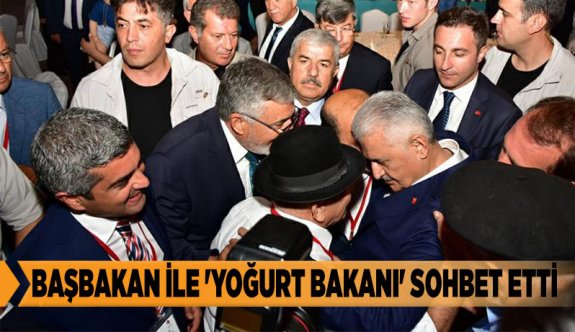 BAŞBAKAN İLE 'YOĞURT BAKANI' SOHBET ETTİ