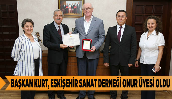 BAŞKAN KURT, ESKİŞEHİR SANAT DERNEĞİ ONUR ÜYESİ OLDU