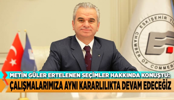 ÇALIŞMALARIMIZA AYNI KARARLILIKTA DEVAM EDECEĞİZ