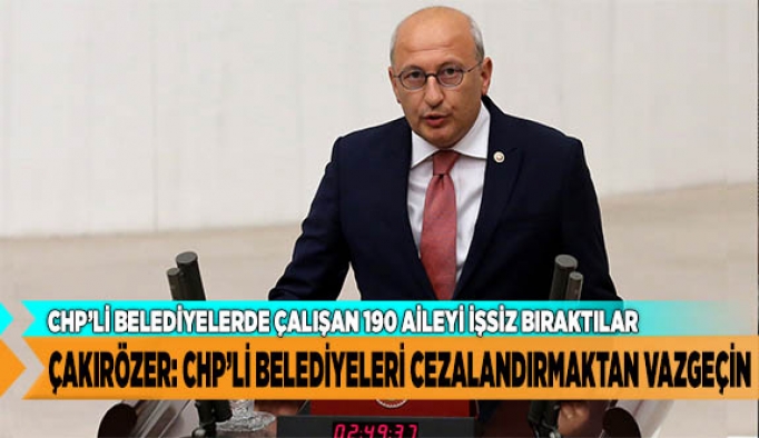 CHP’Lİ BELEDİYELERDE ÇALIŞAN 190 AİLEYİ İŞSİZ BIRAKTILAR