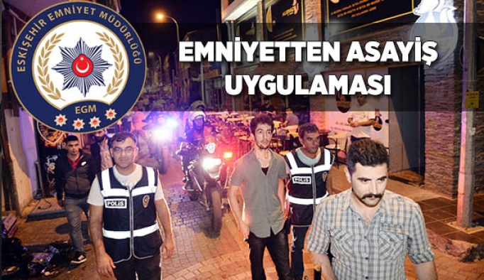 EMNİYETTEN ASAYİŞ UYGULAMASI