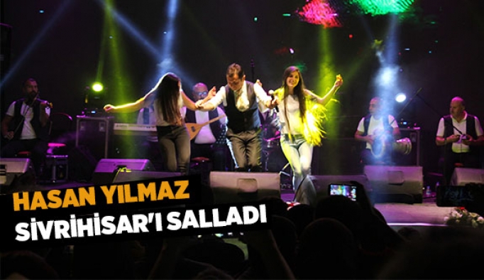 HASAN YILMAZ, SİVRİHİSAR'I SALLADI