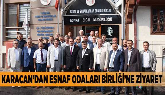 KARACAN’DAN ESNAF ODALARI BİRLİĞİ’NE ZİYARET