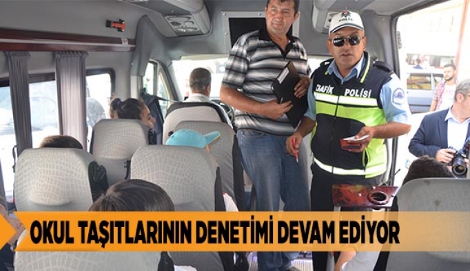 OKUL TAŞITLARININ DENETİMİ DEVAM EDİYOR