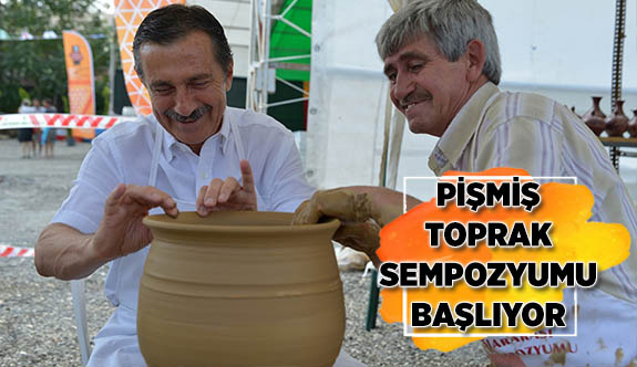 PİŞMİŞ TOPRAK SEMPOZYUMU BAŞLIYOR