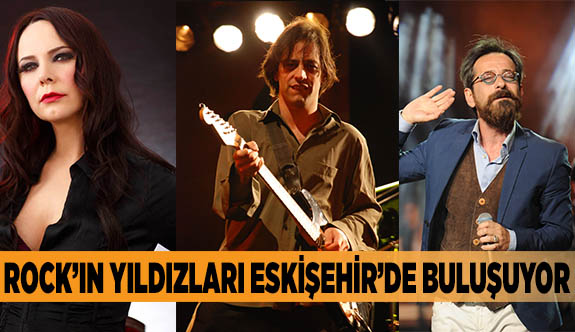 ROCK’IN YILDIZLARI ESKİŞEHİR’DE BULUŞUYOR