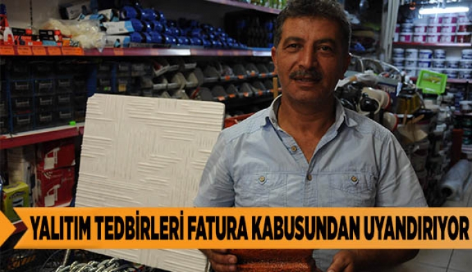 YALITIM TEDBİRLERİ FATURA KABUSUNDAN UYANDIRIYOR