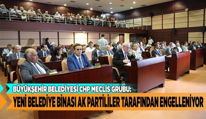 YENİ BELEDİYE BİNASI AK PARTİLİLER TARAFINDAN ENGELLENİYOR