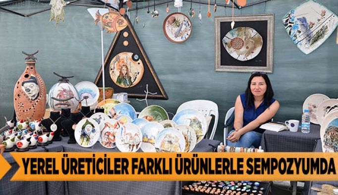 YEREL ÜRETİCİLER FARKLI ÜRÜNLERLE SEMPOZYUMDA