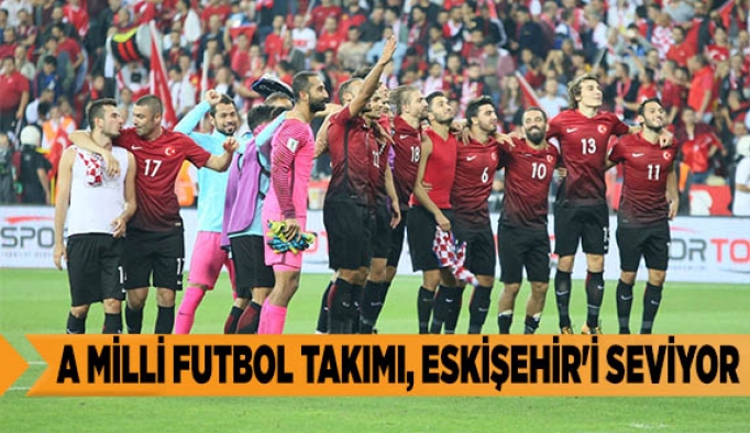 A Milli Futbol Takımı, Eskişehir'i seviyor
