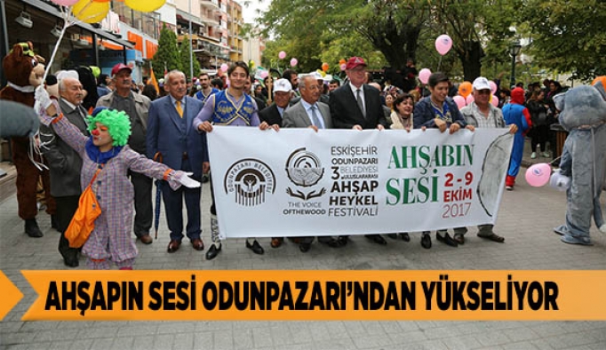 AHŞAPIN SESİ ODUNPAZARI’NDAN YÜKSELİYOR