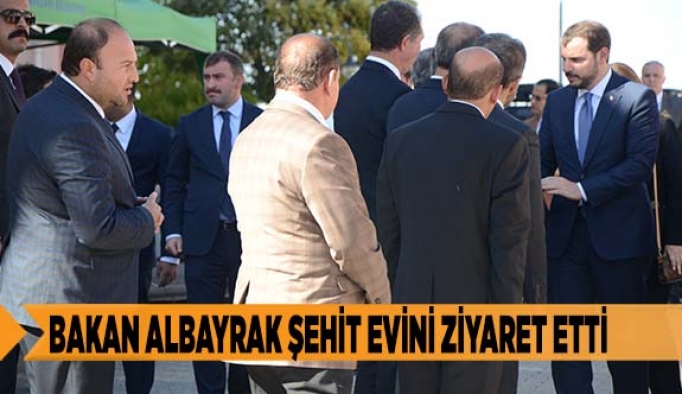 BAKAN ALBAYRAK ŞEHİT EVİNİ ZİYARET ETTİ