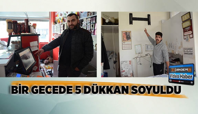 Bir gecede 5 dükkan soyuldu