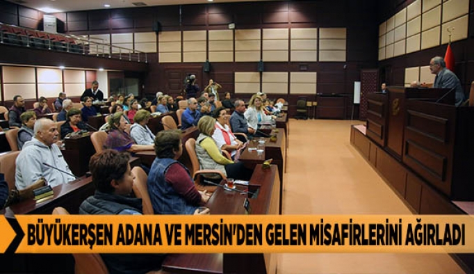 BÜYÜKERŞEN ADANA VE MERSİN'DEN  GELEN MİSAFİRLERİNİ AĞIRLADI