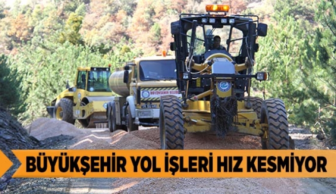 BÜYÜKŞEHİR YOL İŞLERİ HIZ KESMİYOR