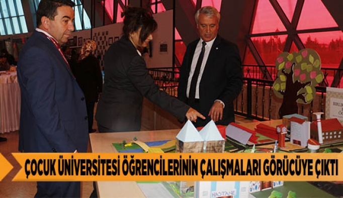 ÇOCUK ÜNİVERSİTESİ ÖĞRENCİLERİNİN ÇALIŞMALARI GÖRÜCÜYE ÇIKTI