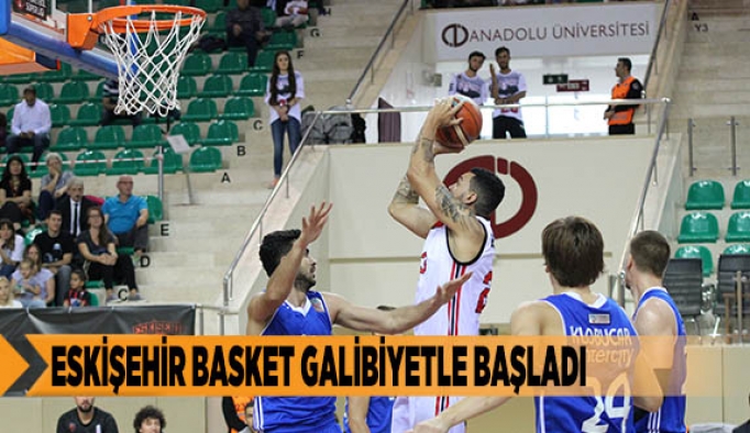 ESKİŞEHİR BASKET GALİBİYETLE BAŞLADI