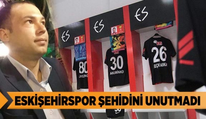 ESKİŞEHİRSPOR ŞEHİDİNİ UNUTMADI