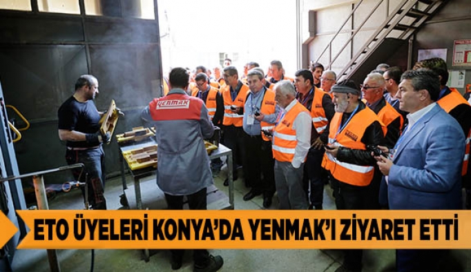 ETO ÜYELERİ KONYA’DA YENMAK’I ZİYARET ETTİ