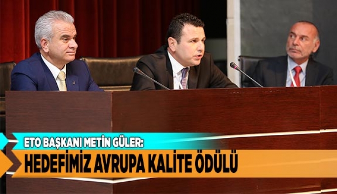 ETO’DA HEDEF AVRUPA KALİTE ÖDÜLÜ