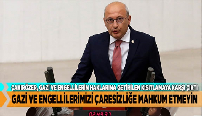 GAZİ VE ENGELLİLERİMİZİ ÇARESİZLİĞE MAHKUM ETMEYİN