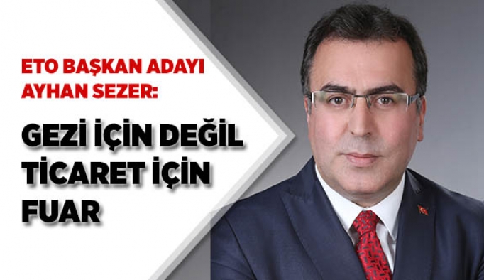 GEZİ İÇİN DEĞİL TİCARET İÇİN FUAR