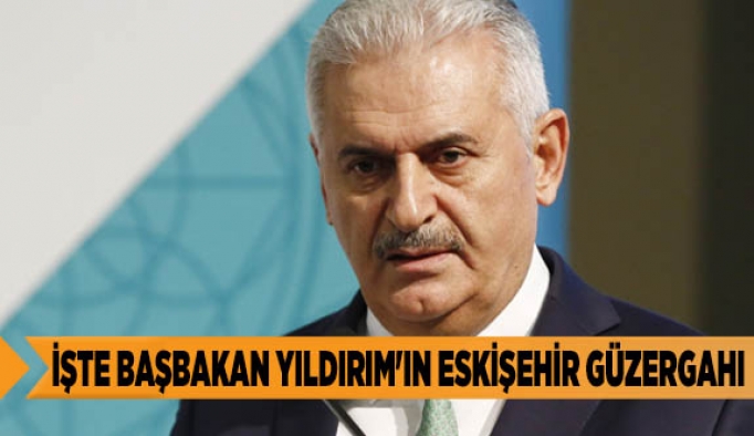 İŞTE BAŞBAKAN YILDIRIM'IN ESKİŞEHİR GÜZERGAHI