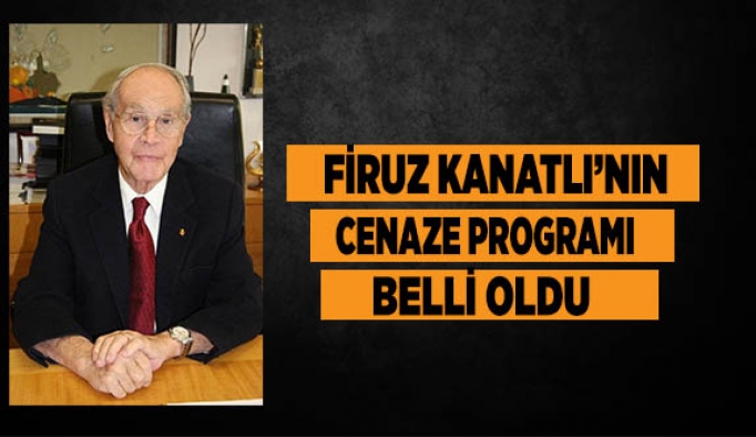 KANATLI’NIN CENAZE PROGRAMI BELLİ OLDU