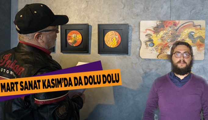 MART SANAT KASIM’DA DA DOLU DOLU