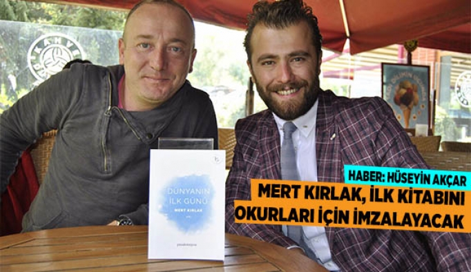 MERT KIRLAK, İLK KİTABINI OKURLARI İÇİN İMZALAYACAK