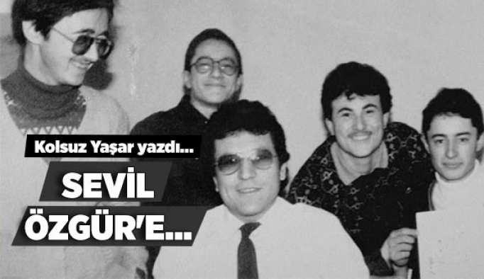 SEVİL ÖZGÜR'E