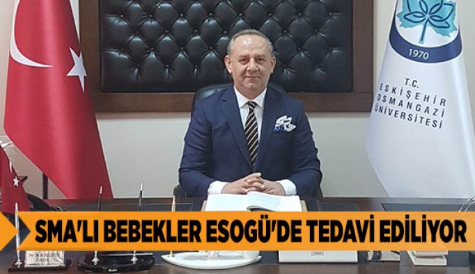 SMA'LI BEBEKLER ESOGÜ'DE TEDAVİ EDİLİYOR