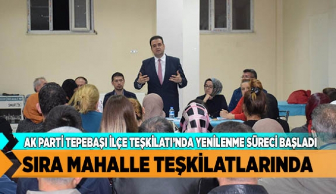 TEPEBAŞI’NDA YENİLENME SÜRECİ BAŞLADI