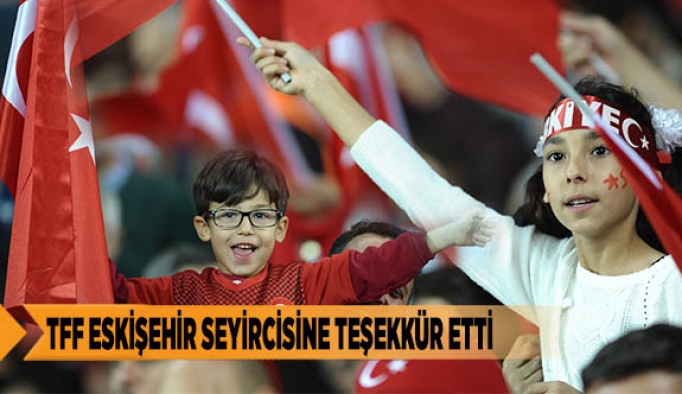 TFF ESKİŞEHİR SEYİRCİSİNE TEŞEKKÜR ETTİ