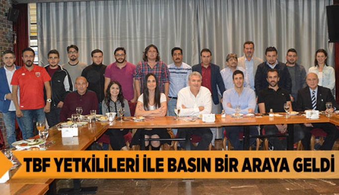 TÜRKİYE BASKETBOL FEDERASYON YETKİLİLERİ YEREL BASINLA BULUŞTU