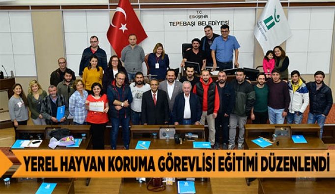 YEREL HAYVAN KORUMA GÖREVLİSİ EĞİTİMİ DÜZENLENDİ