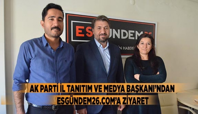 AK Parti İl Tanıtım ve Medya Başkanı’ndan Esgündem26’ya ziyaret