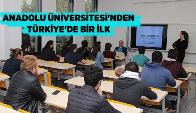 ANADOLU ÜNİVERSİTESİ'NDEN TÜRKİYE'DE BİR İLK