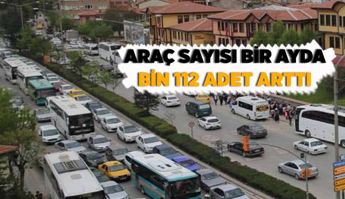 ARAÇ SAYISI BİR AYDA BİN 112 ADET ARTTI