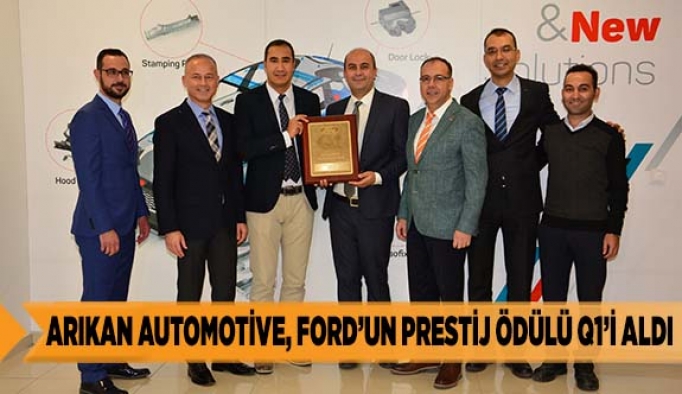 ARIKAN AUTOMOTİVE, FORD’UN PRESTİJ ÖDÜLÜ Q1’İ ALDI