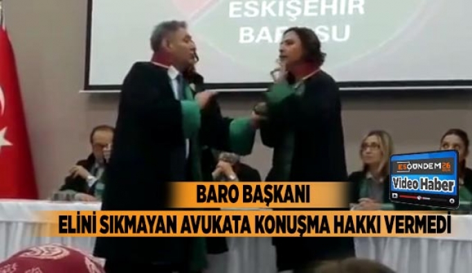 BARO BAŞKANI ELİNİ SIKMAYAN AVUKATA KONUŞMA HAKKI VERMEDİ