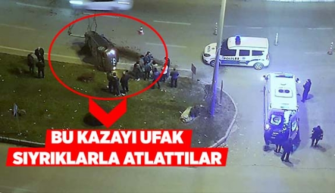 Bu kazayı ufak sıyrıklarla atlattılar