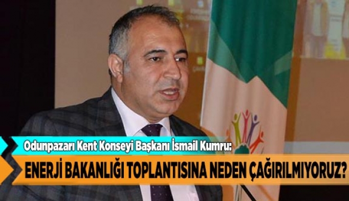 ENERJİ BAKANLIĞI TOPLANTISINA NEDEN ÇAĞIRILMIYORUZ?