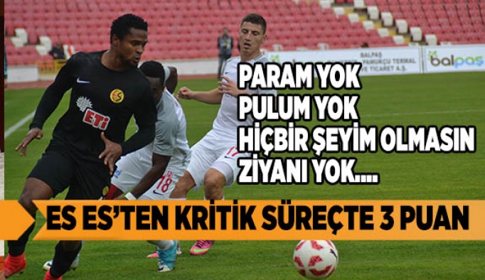 ES ES KRİTİK SÜREÇTE 3 PUANI HANESİNE YAZDIRDI