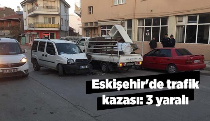 Eskişehir'de trafik kazası: 3 yaralı