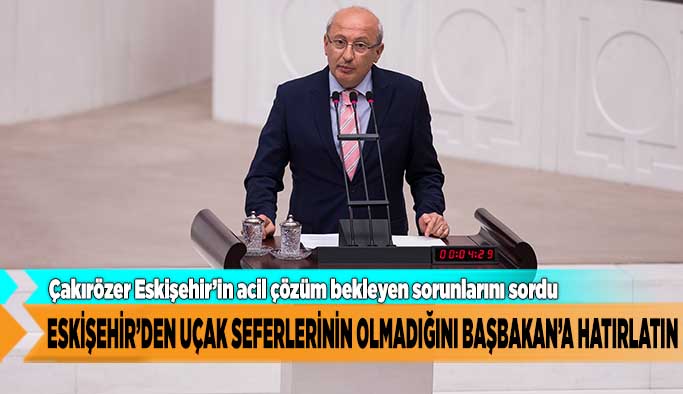 ESKİŞEHİR’DEN UÇAK SEFERLERİNİN OLMADIĞINI BAŞBAKAN’A HATIRLATIN