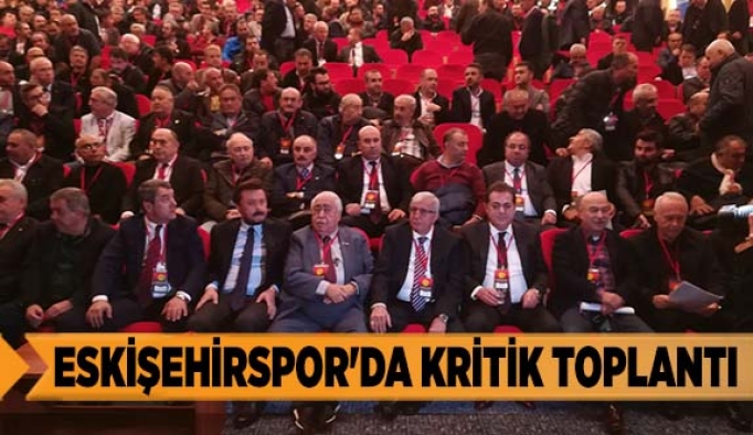 ESKİŞEHİRSPOR'DA KRİTİK TOPLANTI